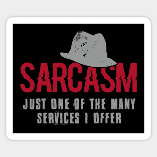 Sarcasm - Just One of the Many Services I Offer Sticker